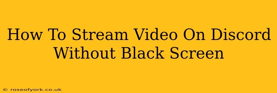 How To Stream Video On Discord Without Black Screen