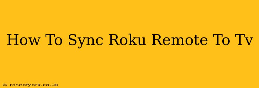 How To Sync Roku Remote To Tv