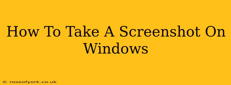 How To Take A Screenshot On Windows