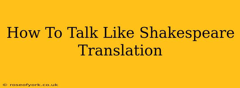 How To Talk Like Shakespeare Translation