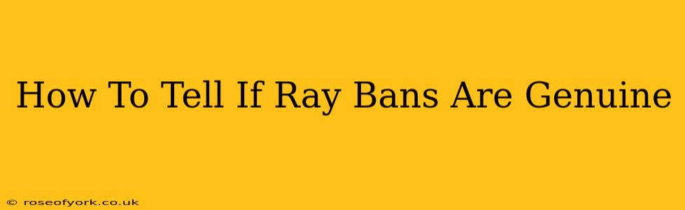 How To Tell If Ray Bans Are Genuine