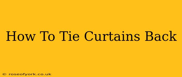 How To Tie Curtains Back