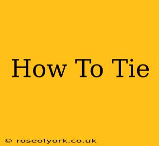 How To Tie