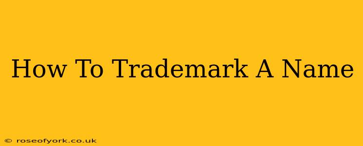 How To Trademark A Name