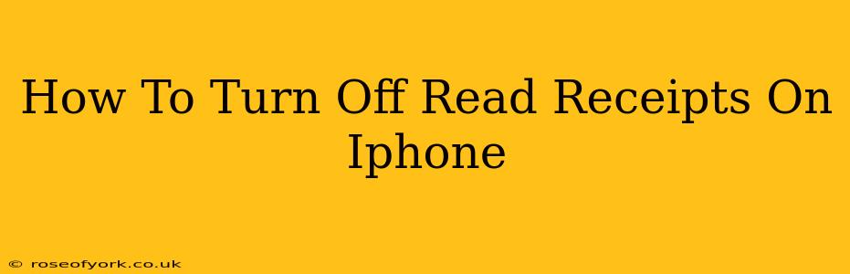 How To Turn Off Read Receipts On Iphone