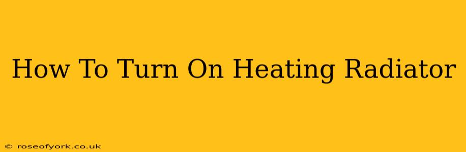 How To Turn On Heating Radiator