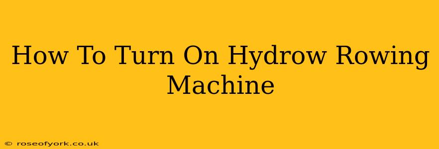 How To Turn On Hydrow Rowing Machine