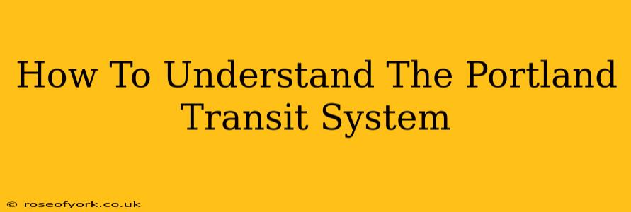 How To Understand The Portland Transit System