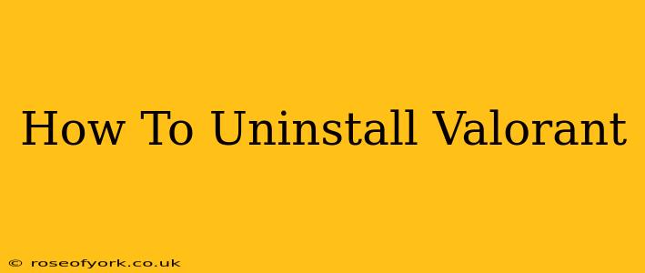 How To Uninstall Valorant