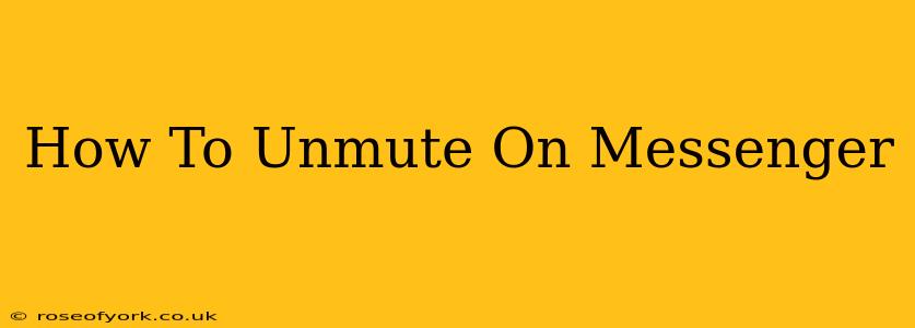 How To Unmute On Messenger