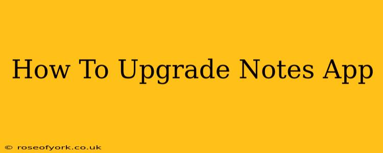 How To Upgrade Notes App