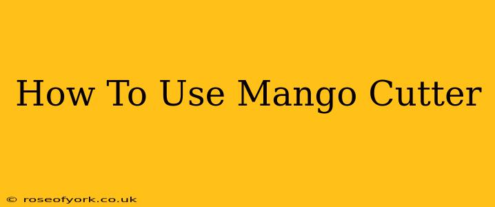 How To Use Mango Cutter