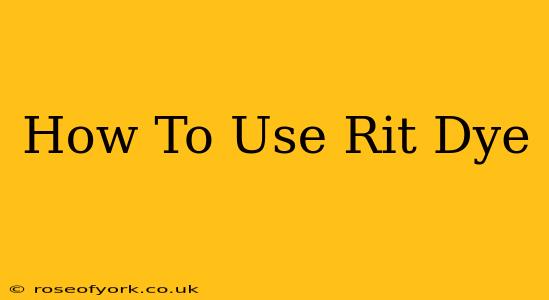 How To Use Rit Dye