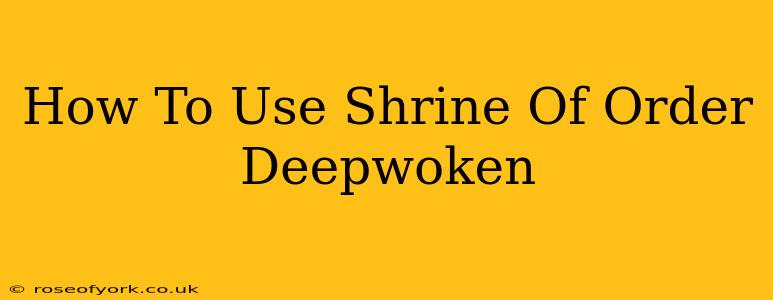 How To Use Shrine Of Order Deepwoken