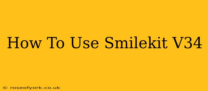 How To Use Smilekit V34