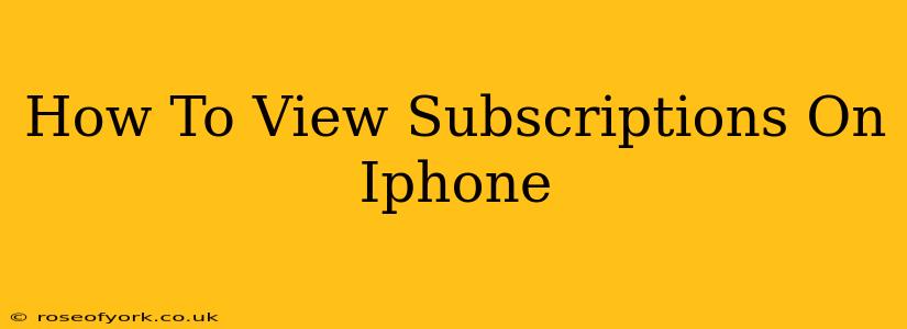 How To View Subscriptions On Iphone