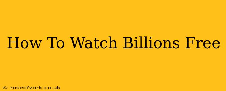 How To Watch Billions Free