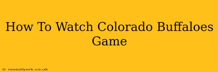 How To Watch Colorado Buffaloes Game