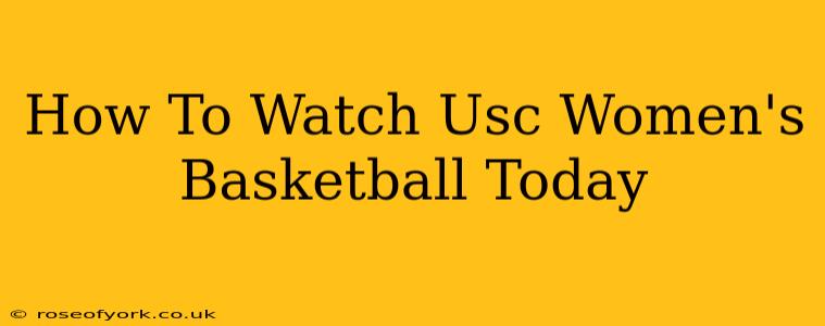 How To Watch Usc Women's Basketball Today