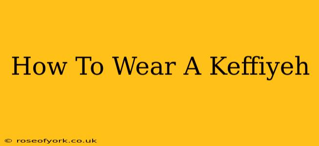 How To Wear A Keffiyeh