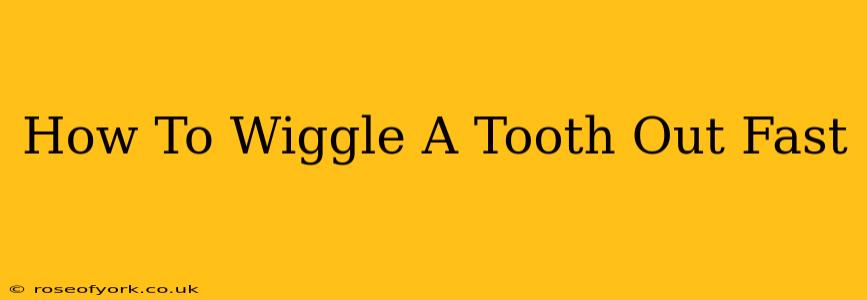 How To Wiggle A Tooth Out Fast