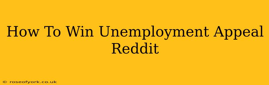 How To Win Unemployment Appeal Reddit