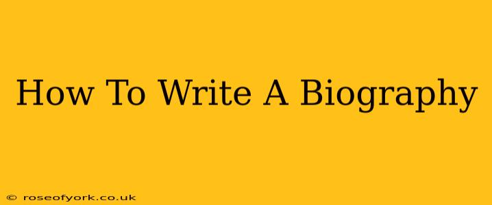 How To Write A Biography