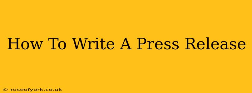 How To Write A Press Release