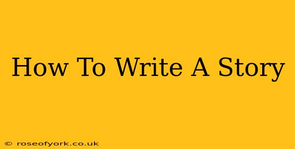 How To Write A Story