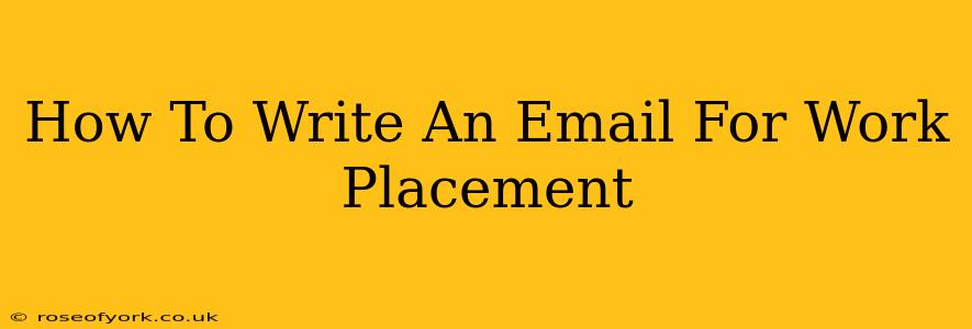 How To Write An Email For Work Placement