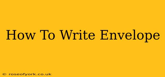 How To Write Envelope