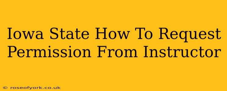 Iowa State How To Request Permission From Instructor