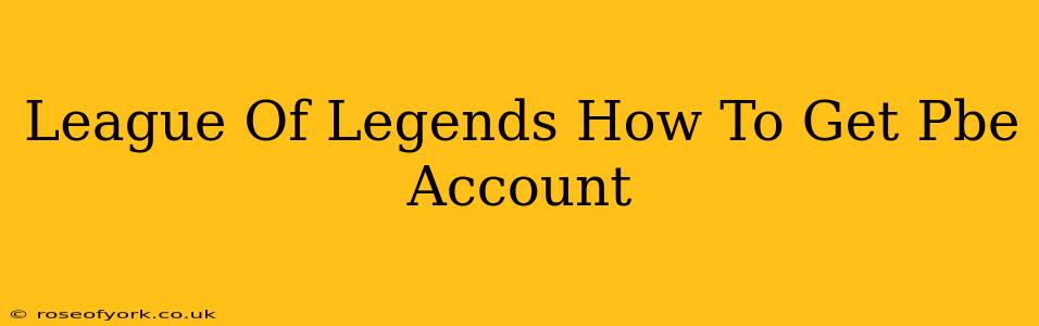 League Of Legends How To Get Pbe Account