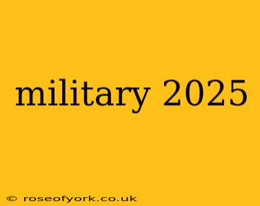 military 2025