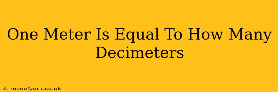 One Meter Is Equal To How Many Decimeters