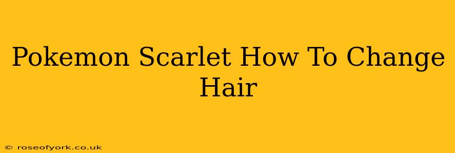 Pokemon Scarlet How To Change Hair