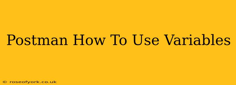 Postman How To Use Variables