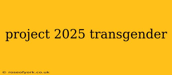 project 2025 transgender