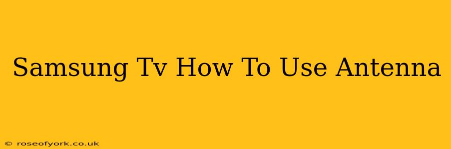 Samsung Tv How To Use Antenna