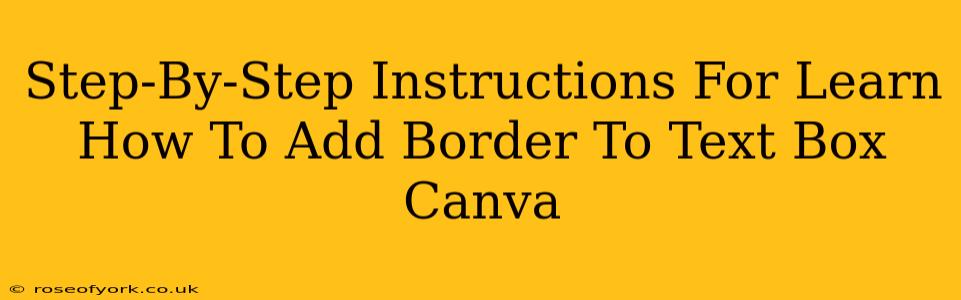 Step-By-Step Instructions For Learn How To Add Border To Text Box Canva